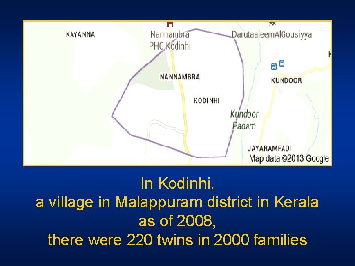 In Kodinhi, a village in Malappuram district in Kerala as of 2008, there were In Kodinhi, a village in Malappuram district in Kerala as of 2008, there were