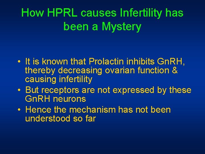 How HPRL causes Infertility has been a Mystery • It is known that Prolactin How HPRL causes Infertility has been a Mystery • It is known that Prolactin