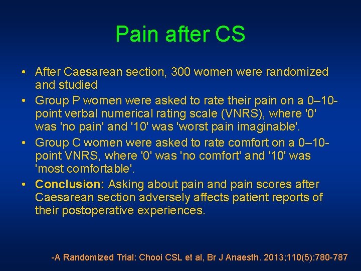 Pain after CS • After Caesarean section, 300 women were randomized and studied • Pain after CS • After Caesarean section, 300 women were randomized and studied •
