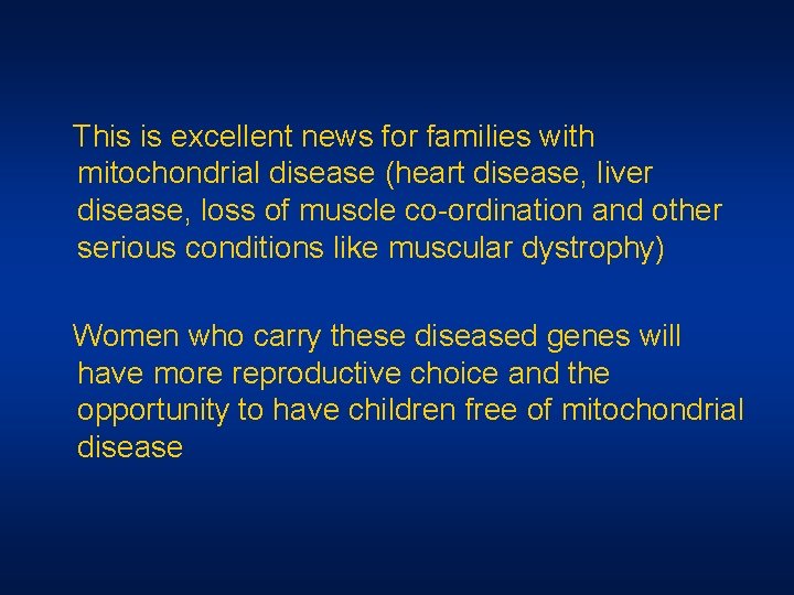 This is excellent news for families with mitochondrial disease (heart disease, liver disease, This is excellent news for families with mitochondrial disease (heart disease, liver disease,