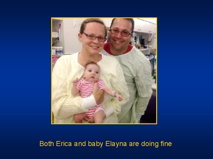 Both Erica and baby Elayna are doing fine Both Erica and baby Elayna are doing fine