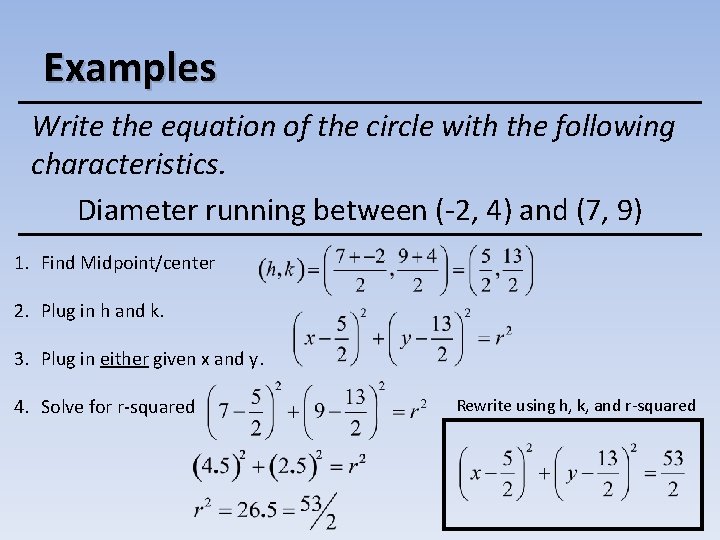 Examples Write the equation of the circle with the following characteristics. Diameter running between