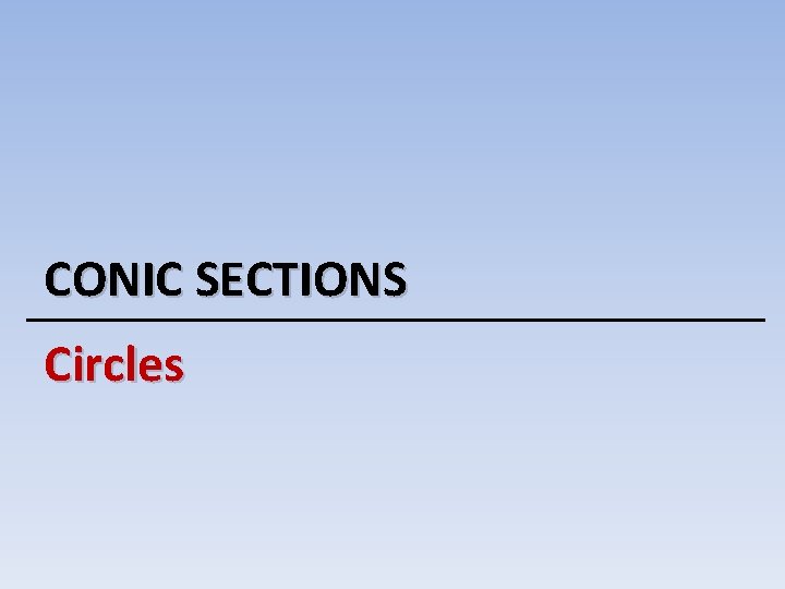 CONIC SECTIONS Circles 