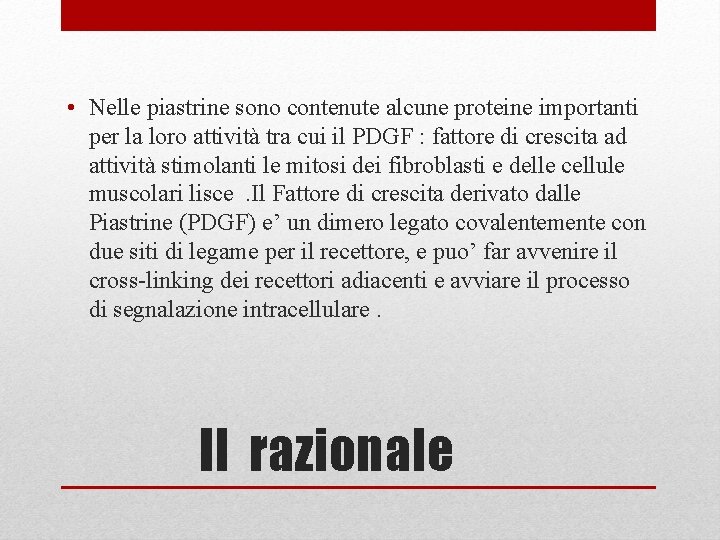  • Nelle piastrine sono contenute alcune proteine importanti per la loro attività tra