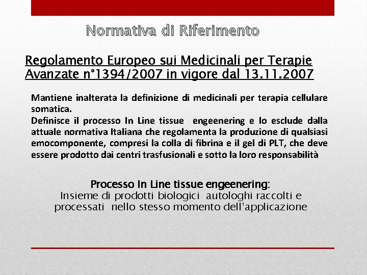 Normativa di Riferimento Regolamento Europeo sui Medicinali per Terapie Avanzate n° 1394/2007 in vigore