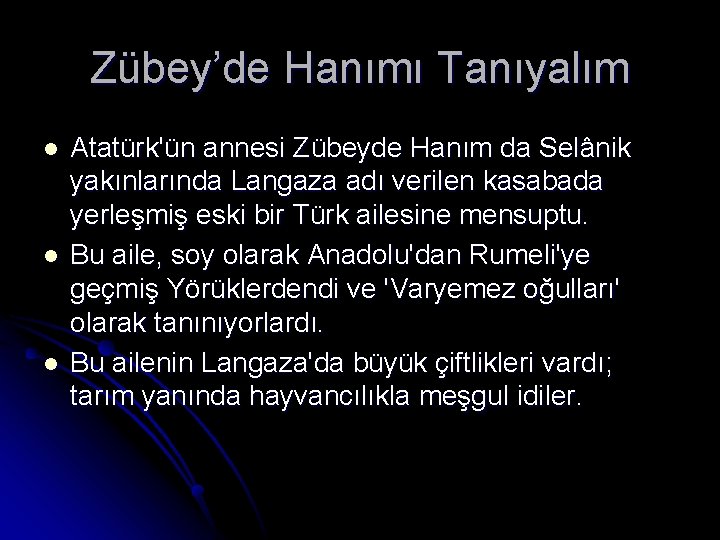 Zübey’de Hanımı Tanıyalım l l l Atatürk'ün annesi Zübeyde Hanım da Selânik yakınlarında Langaza Zübey’de Hanımı Tanıyalım l l l Atatürk'ün annesi Zübeyde Hanım da Selânik yakınlarında Langaza