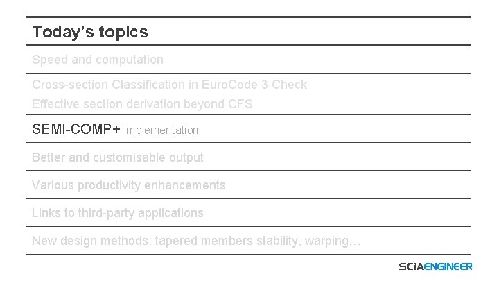 Today’s topics Speed and computation Cross-section Classification in Euro. Code 3 Check Effective section