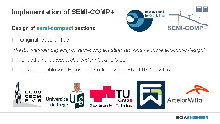 Implementation of SEMI-COMP+ Design of semi-compact sections Original research title: “Plastic member capacity of