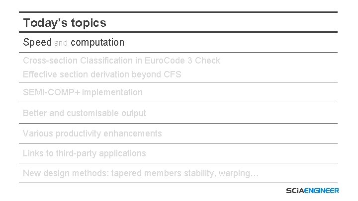 Today’s topics Speed and computation Cross-section Classification in Euro. Code 3 Check Effective section