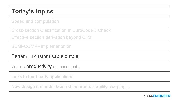 Today’s topics Speed and computation Cross-section Classification in Euro. Code 3 Check Effective section