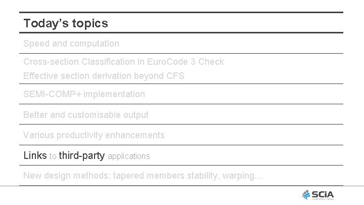 Today’s topics Speed and computation Cross-section Classification in Euro. Code 3 Check Effective section