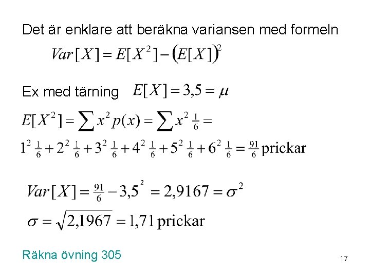 Det är enklare att beräkna variansen med formeln Ex med tärning Räkna övning 305