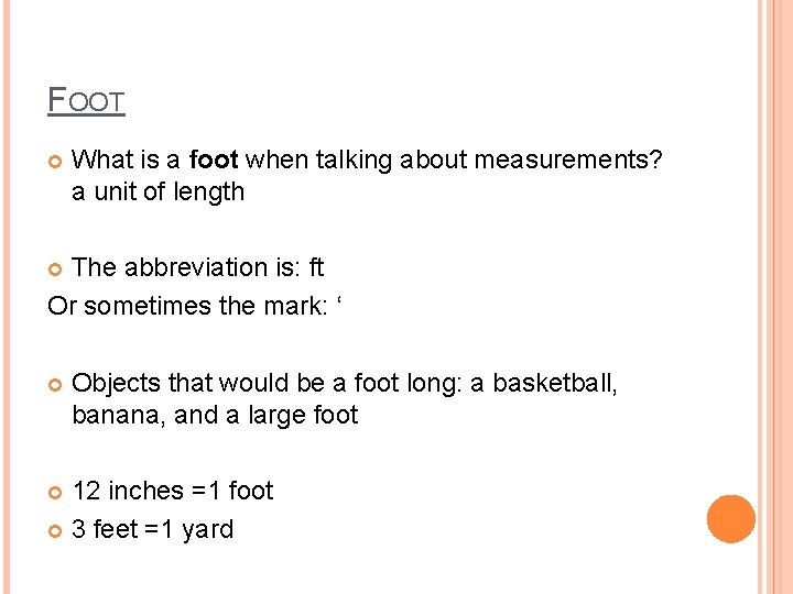 FOOT What is a foot when talking about measurements? a unit of length The