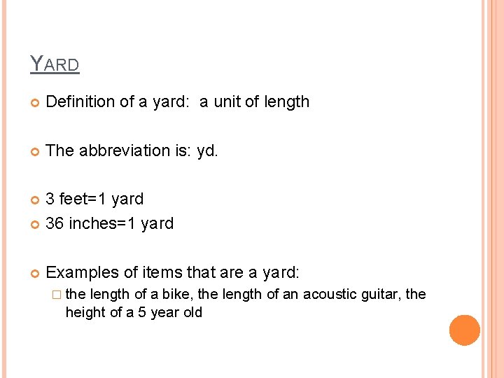 YARD Definition of a yard: a unit of length The abbreviation is: yd. 3