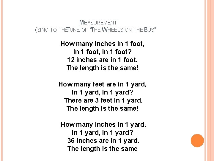  MEASUREMENT (SING TO THETUNE OF “THE WHEELS ON THE BUS” How many inches