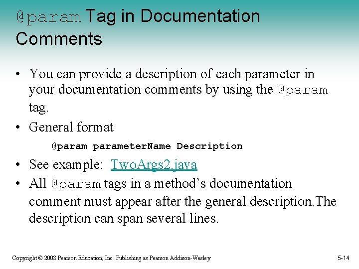 @param Tag in Documentation Comments • You can provide a description of each parameter