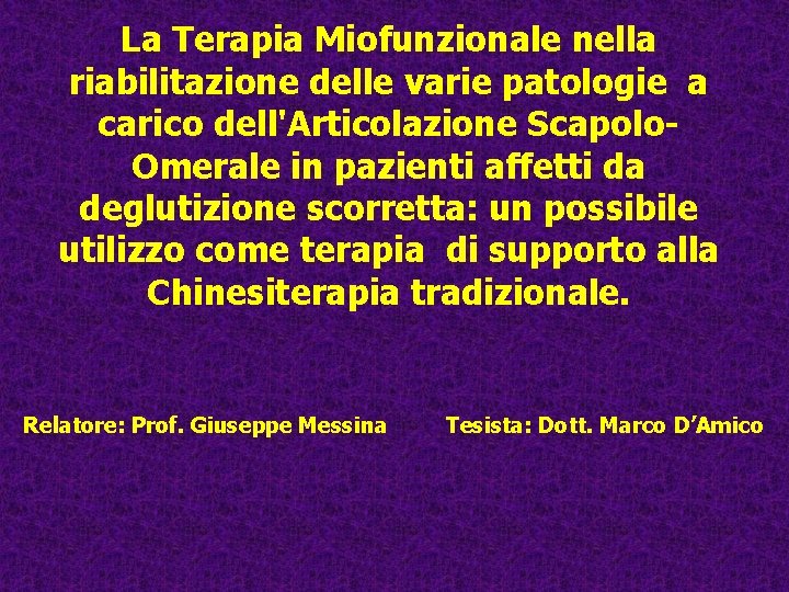 La Terapia Miofunzionale nella riabilitazione delle varie patologie a carico dell'Articolazione Scapolo. Omerale in La Terapia Miofunzionale nella riabilitazione delle varie patologie a carico dell'Articolazione Scapolo. Omerale in