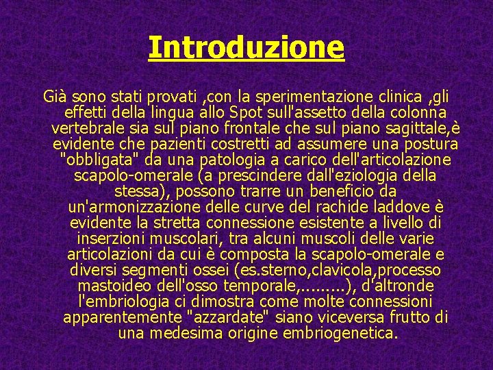 Introduzione Già sono stati provati , con la sperimentazione clinica , gli effetti della Introduzione Già sono stati provati , con la sperimentazione clinica , gli effetti della