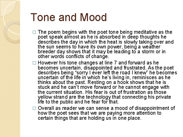 Tone and Mood The poem begins with the poet tone being meditative as the