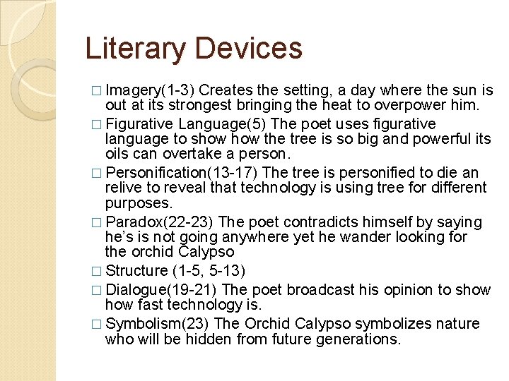 Literary Devices � Imagery(1 -3) Creates the setting, a day where the sun is
