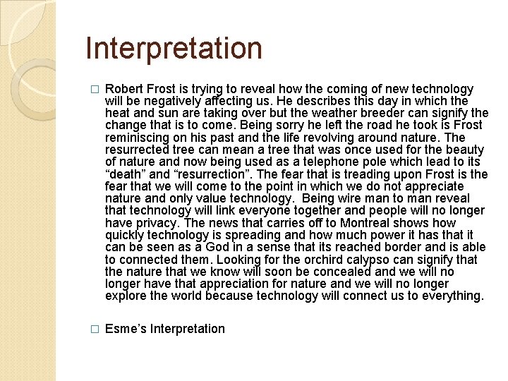 Interpretation � Robert Frost is trying to reveal how the coming of new technology