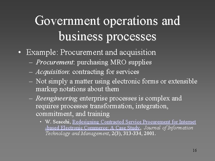 Government operations and business processes • Example: Procurement and acquisition – – – Procurement: