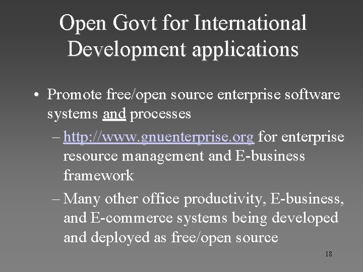 Open Govt for International Development applications • Promote free/open source enterprise software systems and