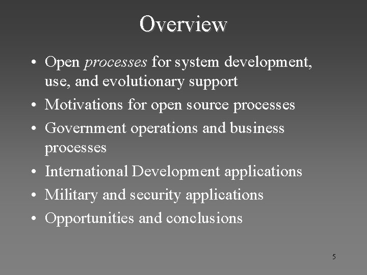 Overview • Open processes for system development, use, and evolutionary support • Motivations for