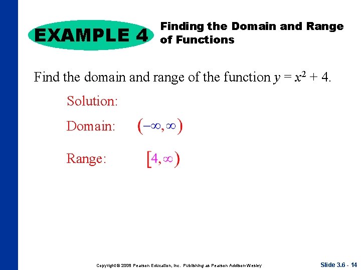 EXAMPLE 4 Finding the Domain and Range of Functions Find the domain and range EXAMPLE 4 Finding the Domain and Range of Functions Find the domain and range