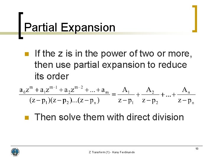 Partial Expansion n If the z is in the power of two or more,