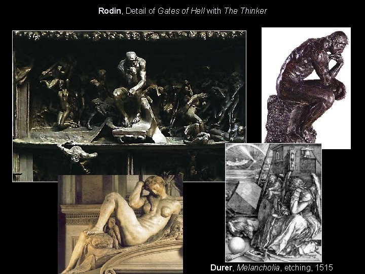 Rodin, Detail of Gates of Hell with The Thinker Durer, Melancholia, etching, 1515 