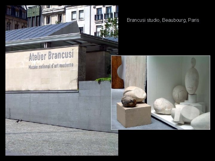 Brancusi studio, Beaubourg, Paris 
