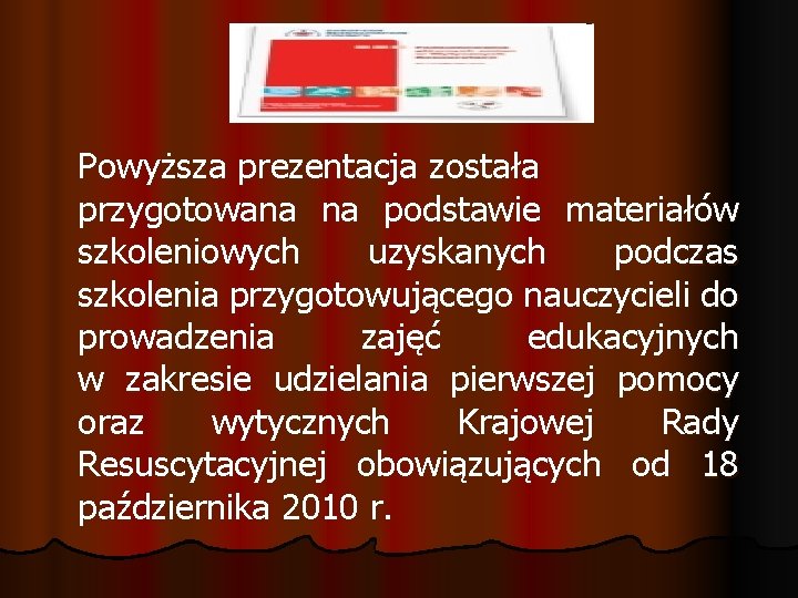 Powyższa prezentacja została przygotowana na podstawie materiałów szkoleniowych uzyskanych podczas szkolenia przygotowującego nauczycieli do