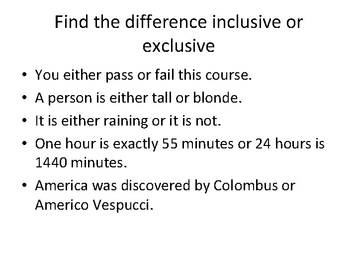 Find the difference inclusive or exclusive You either pass or fail this course. A