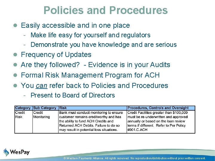 Policies and Procedures l Easily accessible and in one place - Make life easy