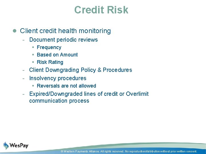 Credit Risk l Client credit health monitoring - Document periodic reviews § Frequency §