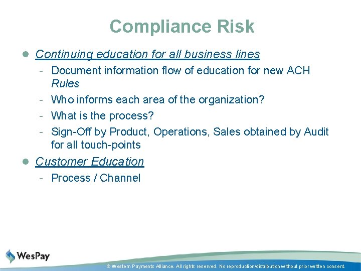 Compliance Risk l Continuing education for all business lines - Document information flow of