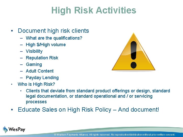 High Risk Activities • Document high risk clients • ‒ What are the qualifications?