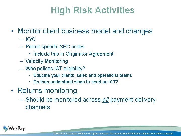 High Risk Activities • Monitor client business model and changes ‒ KYC ‒ Permit
