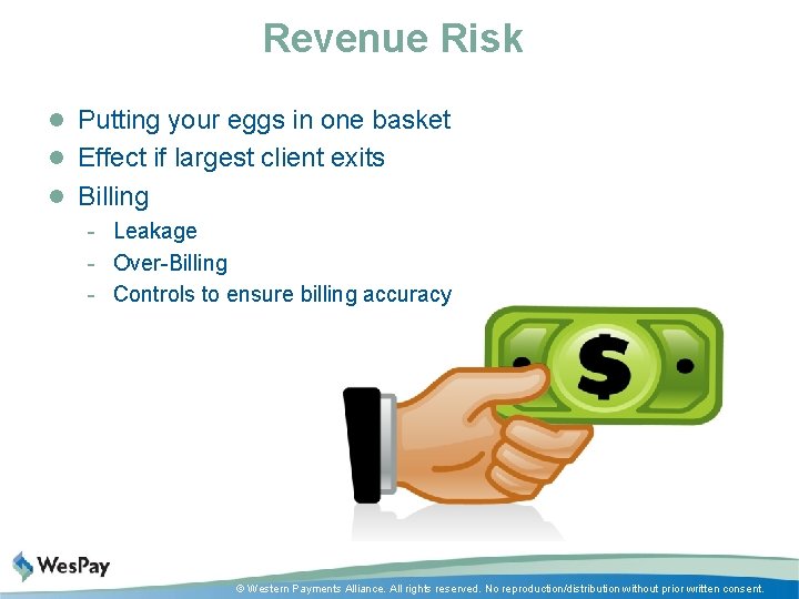 Revenue Risk l Putting your eggs in one basket l Effect if largest client