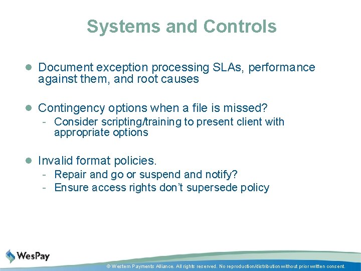 Systems and Controls l Document exception processing SLAs, performance against them, and root causes