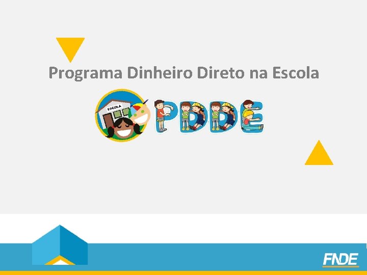  Programa Dinheiro Direto na Escola 