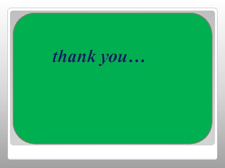 thank you… thank you…