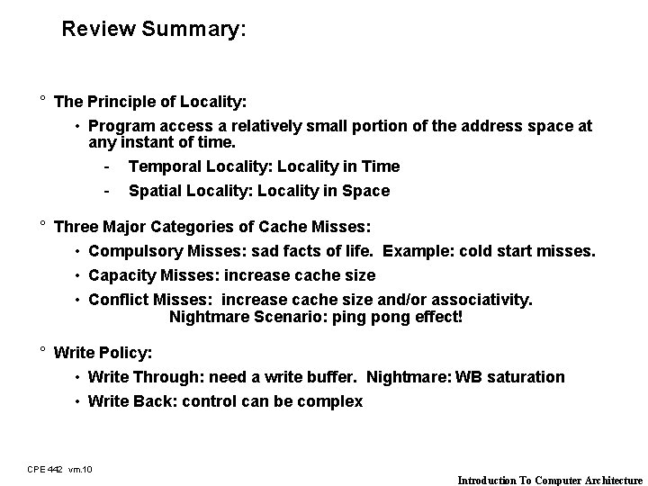 Review Summary: ° The Principle of Locality: • Program access a relatively small portion