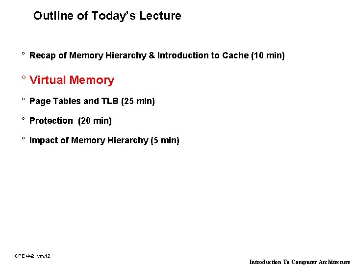 Outline of Today’s Lecture ° Recap of Memory Hierarchy & Introduction to Cache (10