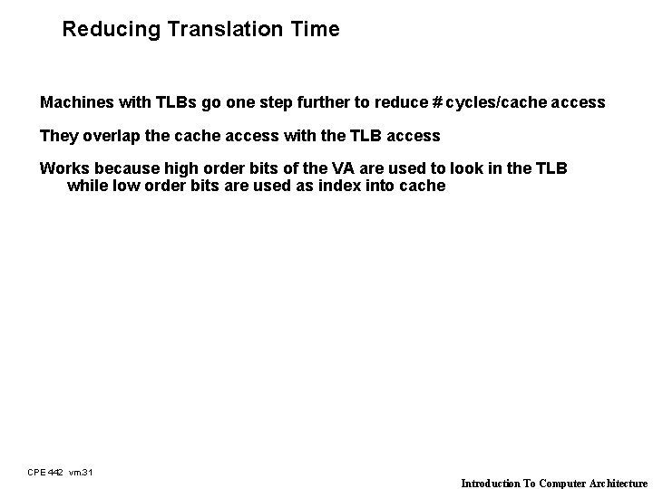 Reducing Translation Time Machines with TLBs go one step further to reduce # cycles/cache