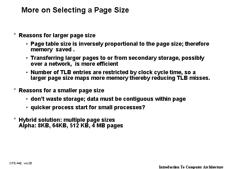 More on Selecting a Page Size ° Reasons for larger page size • Page