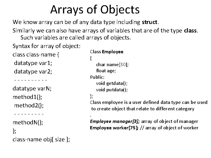 Arrays of Objects We know array can be of any data type including struct.