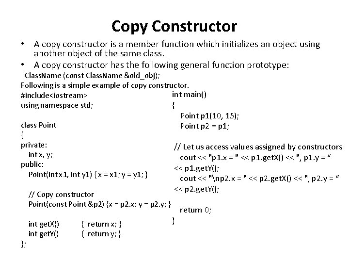 Copy Constructor • A copy constructor is a member function which initializes an object