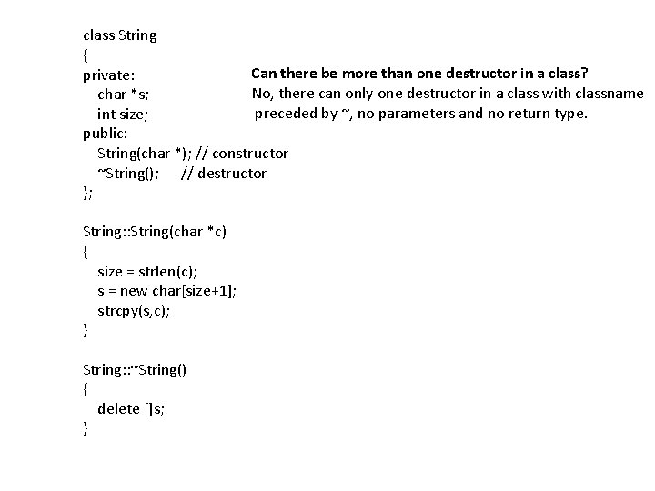 class String { Can there be more than one destructor in a class? private: